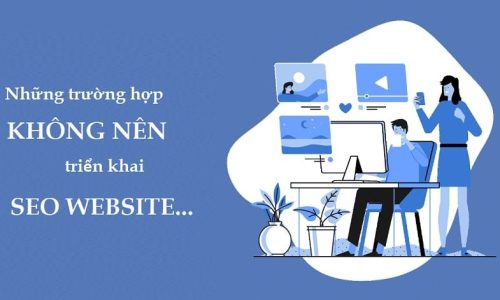 khi nào không nên seo website